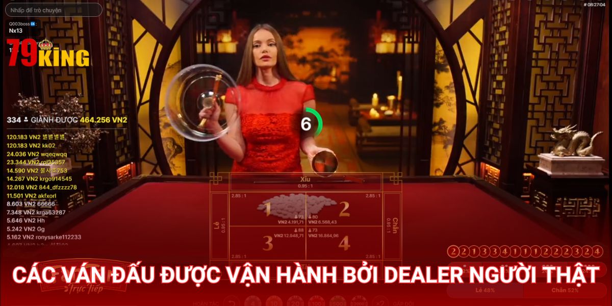 Dealer người thật sẽ trực tiếp vận hành các ván đấu dưới sự theo dõi trực tiếp của người chơi