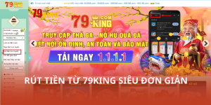 Hướng dẫn rút tiền tại 79king