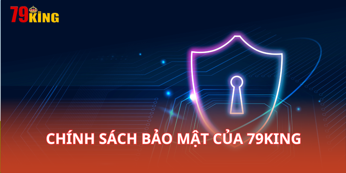 Chính sách bảo mật của 79king