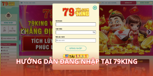 Hướng dẫn đăng nhập tại 79king