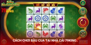 Bầu cua 79King là tựa game được nâng cấp với phiên bản trực tuyến hấp dẫn