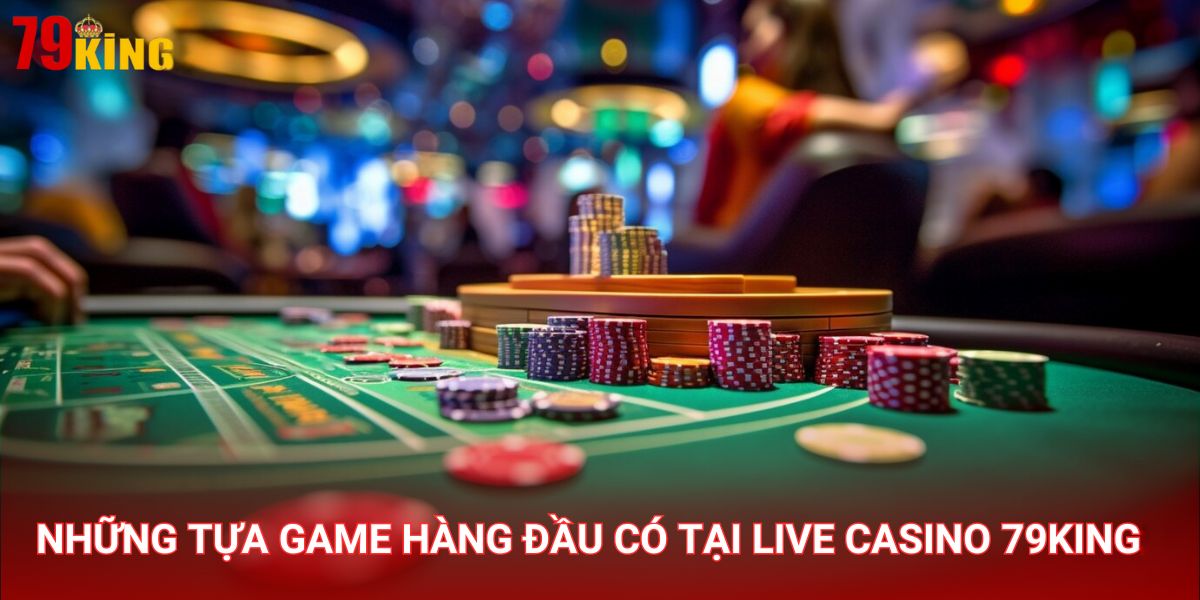 Các tựa game bài kinh điển nhất đều có mặt tại sảnh Live Casino