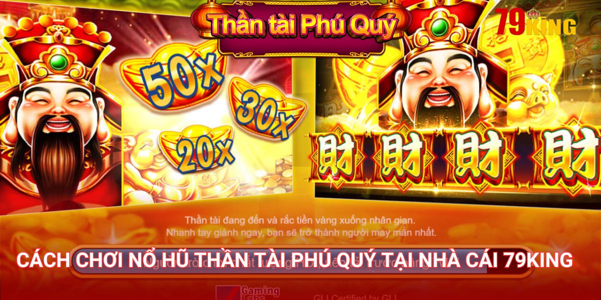 Nổ hũ Thần Tài Phú Quý tại nhà cái 79King là slot game được ưa thích nhất hiện nay