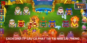 TP Câu cá phát tài là tựa game đặc sắc tại nhà cái 79King